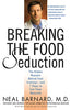 Breaking the Food Seduction: The Hidden Reasons Behind Food CravingsAnd 7 Steps to End Them Naturally [Paperback] Barnard MD, Neal and Stepaniak, Joanne
