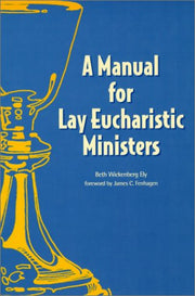 Manual for Lay Eucharistic Ministers: In the Episcopal Church used book depot
