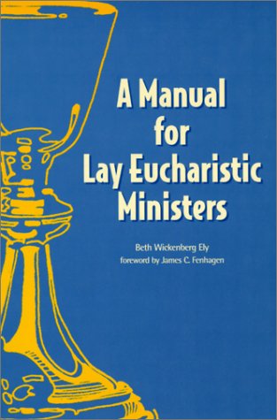 Manual for Lay Eucharistic Ministers: In the Episcopal Church used book depot