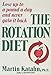 The Rotation Diet: Lose Up to a Pound Day and Never Gain It Back