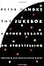 The Jukebox  Other Essays on Storytelling Peter Handke; Ralph Manheim and Krishna Winston