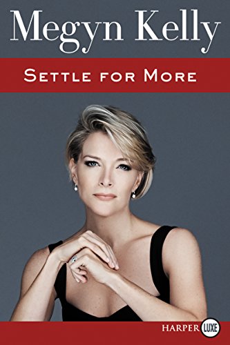 Settle for More [Paperback] Kelly, Megyn