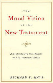 The Moral Vision of the New Testament: Community, Cross, New Creation, A Contemporary Introduction to New Testament Ethics used book depot