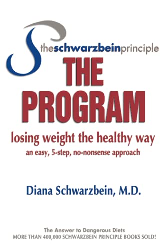 The Schwarzbein Principle, The Program: Losing Weight the Healthy Way [Paperback] Schwarzbein MD, Dr Diana