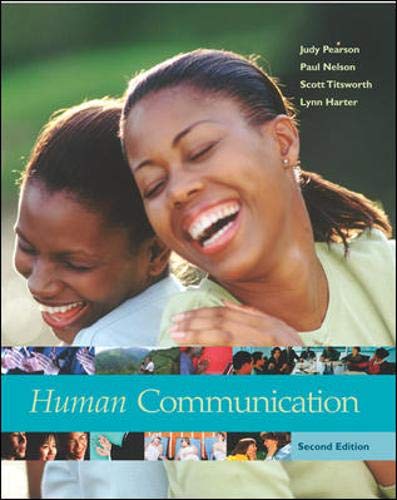 Human Communication Pearson, Judy C; Nelson, Paul E; Titsworth, Scott and Harter, Lynn