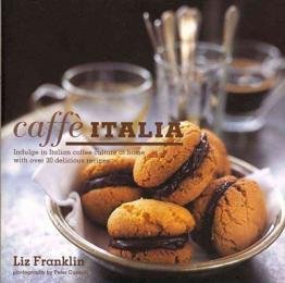 Caffe Italia: Indulge in Italian Coffee Culture at Home With over 30 Delicious Recipes used book depot
