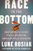 Race to the Bottom: Uncovering the Secret Forces Destroying American Public Education [Hardcover] Rosiak, Luke
