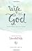 Wife After God: Drawing Closer to God  Your Husband Jennifer Smith