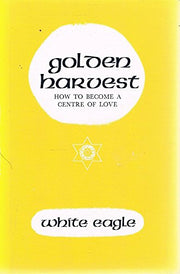 Golden Harvest: How to Become a Centre of Love used book depot
