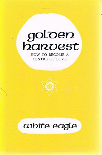 Golden Harvest: How to Become a Centre of Love used book depot