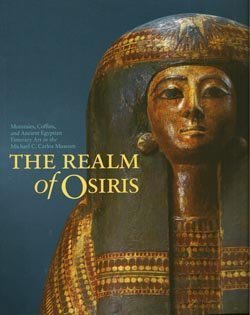 Realm of Osiris: Mummies, Coffins and Ancient Egyptian Funerary Art in the Michael C. Carlos Museum used book depot