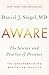 Aware: The Science and Practice of Presence--The Groundbreaking Meditation Practice