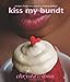 Kiss My Bundt: Recipes from the AwardWinning Bakery [Paperback] Wilson, Chrysta