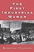 The First Industrial Woman [Paperback] Valenze, Deborah