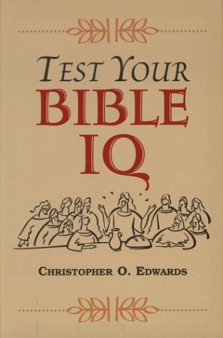 Test Your Bible IQ Edwards, Christopher O