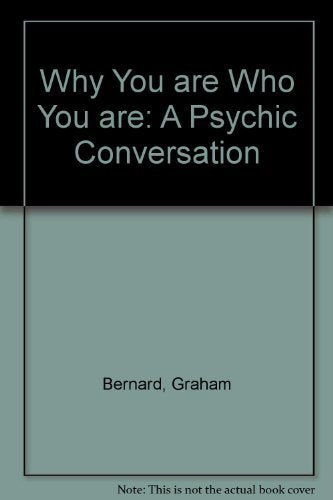 Why You Are Who You Are: A Psychic Conversation used book depot