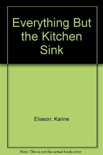 Everything But the Kitchen Sink: A Plan-Ahead Cookbook used book depot