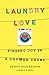 Laundry Love: Finding Joy in a Common Chore [Hardcover] Richardson, Patric and Miller, Karin B