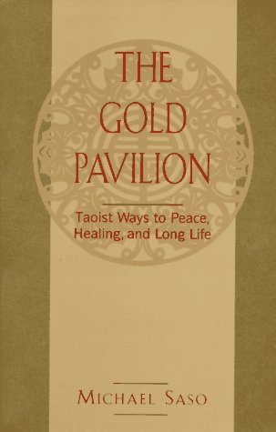 The Gold Pavilion: Taoist Ways to Peace, Healing, and Long Life used book depot