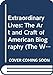 Extraordinary Lives: The Art and Craft of American Biography The Writers Craft William Knowlton Zinsser