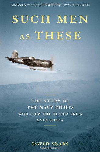 Such Men as These: The Story of the Navy Pilots Who Flew the Deadly Skies over Korea used book depot