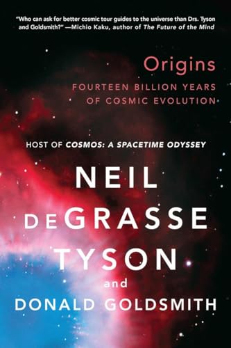 Origins: Fourteen Billion Years of Cosmic Evolution [Paperback] deGrasse Tyson, Neil and Goldsmith, Donald