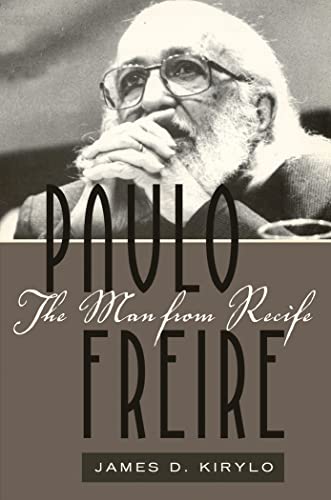 Paulo Freire: The Man from Recife Counterpoints [Paperback] Kirylo, James D