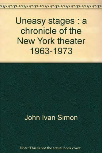 Uneasy stages: A chronicle of the New York theater, 1963-1973 used book depot