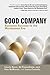 Good Company: Business Success in the Worthiness Era [Hardcover] Bassi, Laurie