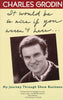It Would Be So Nice If You Werent Here: My Journey Through Show Business Grodin, Charles