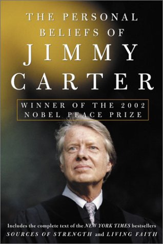 The Personal Beliefs of Jimmy Carter: Winner of the 2002 Nobel Peace Prize used book depot