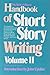 The Writer's Digest Handbook of Short Story Writing - Volume 2 -