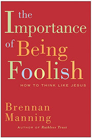 The Importance of Being Foolish: How to Think Like Jesus used book depot