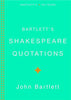 Bartletts Shakespeare Quotations Bartlett, John and Kaplan, Justin