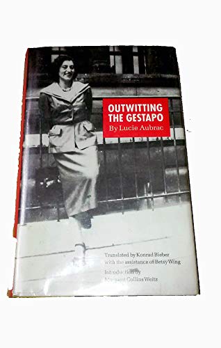 Outwitting the Gestapo Aubrac, Lucie; Wing, Betsy; Bieber, Konrad and Weitz, Margaret Collins