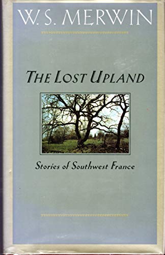 The Lost Upland W S Merwin