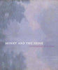 Monet and the Seine: Impressions of a River Aurisch, Helga; Paul, Tanya; Brettell, Richard R and Clarke, Michael