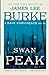 Swan Peak: A Dave Robicheaux Novel [Paperback] Burke, James Lee