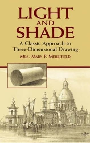Light and Shade: A Classic Approach to Three-Dimensional Drawing (Dover Art Instruction)