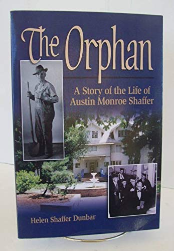 The Orphan: A Story Of The Life Of Austin Monroe Shaffer used book depot