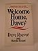 Welcome Home, Davey Dave Roever and Harold Fickett