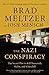 The Nazi Conspiracy: The Secret Plot to Kill Roosevelt, Stalin, and Churchill [Hardcover] Meltzer, Brad and Mensch, Josh