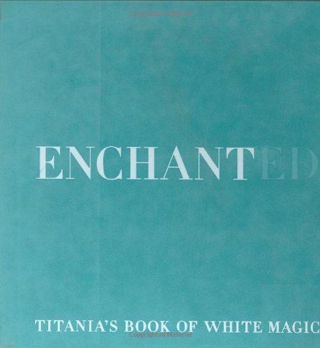 Enchanted: Titania's Book of White Magic used book depot