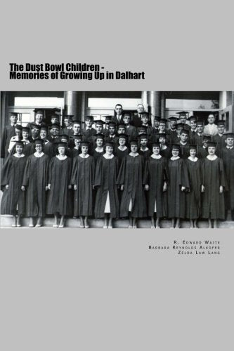The Dust Bowl Children: Memories of Growing up in Dalhart