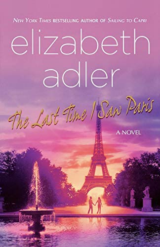 The Last Time I Saw Paris: A Novel [Paperback] Adler, Elizabeth