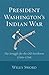 President Washington’s Indian War