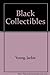 Black Collectibles, Mammy and Her Friends, with Revised Price Guide Jackie Young and Thomas North