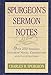 Spurgeons Sermon Notes: Over 250 Sermons Including Notes, Commentary and Illustrations [Hardcover] Spurgeon, Charles H