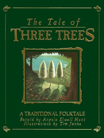 The Tale of Three Trees : A Traditional Folktale by Angela Elwell Hunt (1999-07-03) used book depot