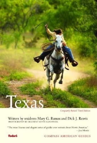 Compass American Guides: Texas, 3rd Edition Fullcolor Travel Guide Fodors; Ramos, Mary G; Reavis, Dick and Vandivier, Kevin